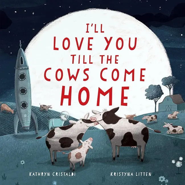 I’Ll Love You Till The Cows Come Home – Harpercollins Board Book For Toddlers 1