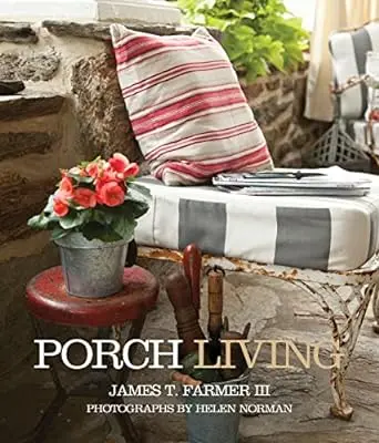 Porch Living: Outdoor Living & Entertaining Ideas 1